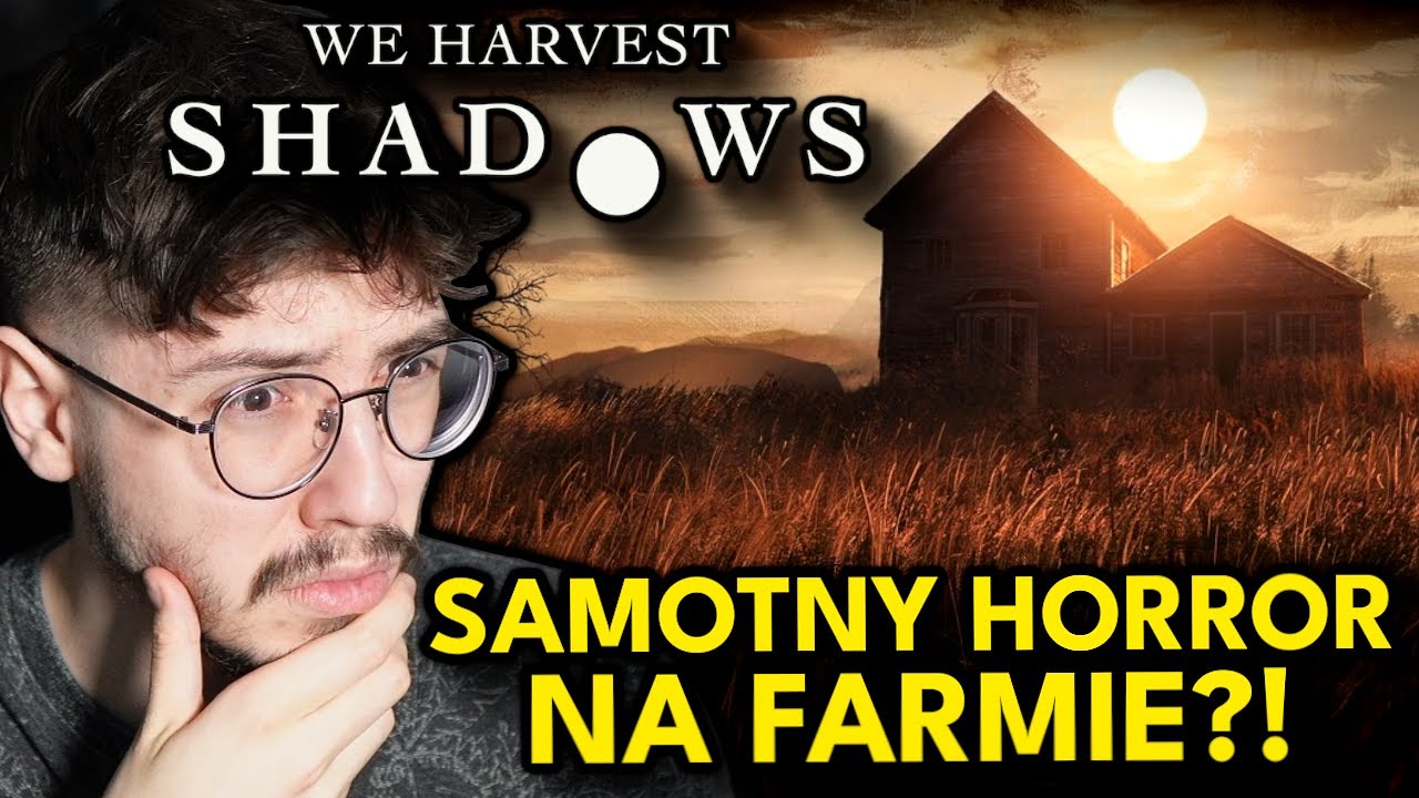 Jesteś FARMEREM ale to HORROR (We Harvest Shadows Demo)