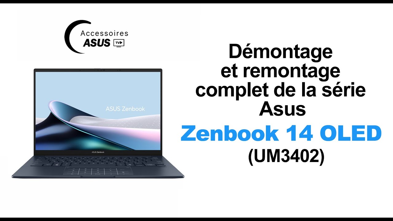 Zenbook 14 OLED UM3402 : comment le démonter sans rien abîmer ?
