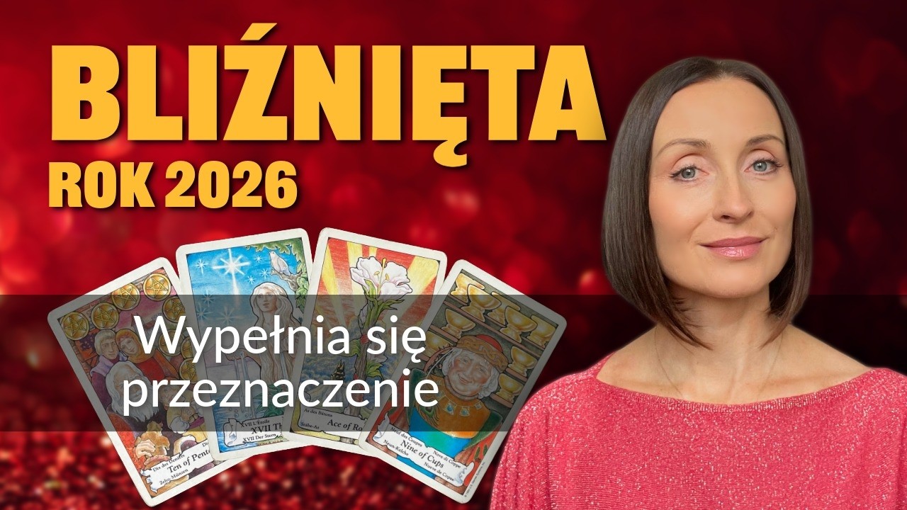 Bliźnięta WYPEŁNIA SIĘ PRZEZNACZENIE Rok 2026 tarot
