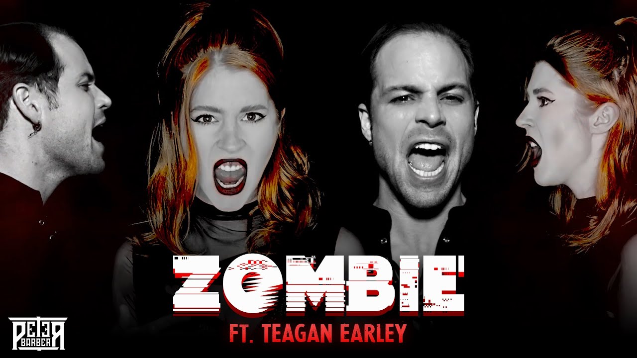 Zombie | Cover by Peter Barber ft. Teagan Earley (OFFICIAL VIDEO)