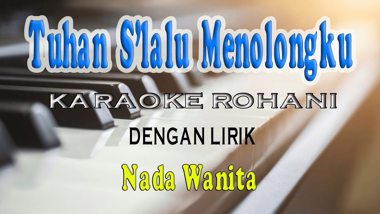 TUHAN SELALU MENOLONGKU [CLARISA DEWI] KARAOKE VOCAL WANITA C=DO