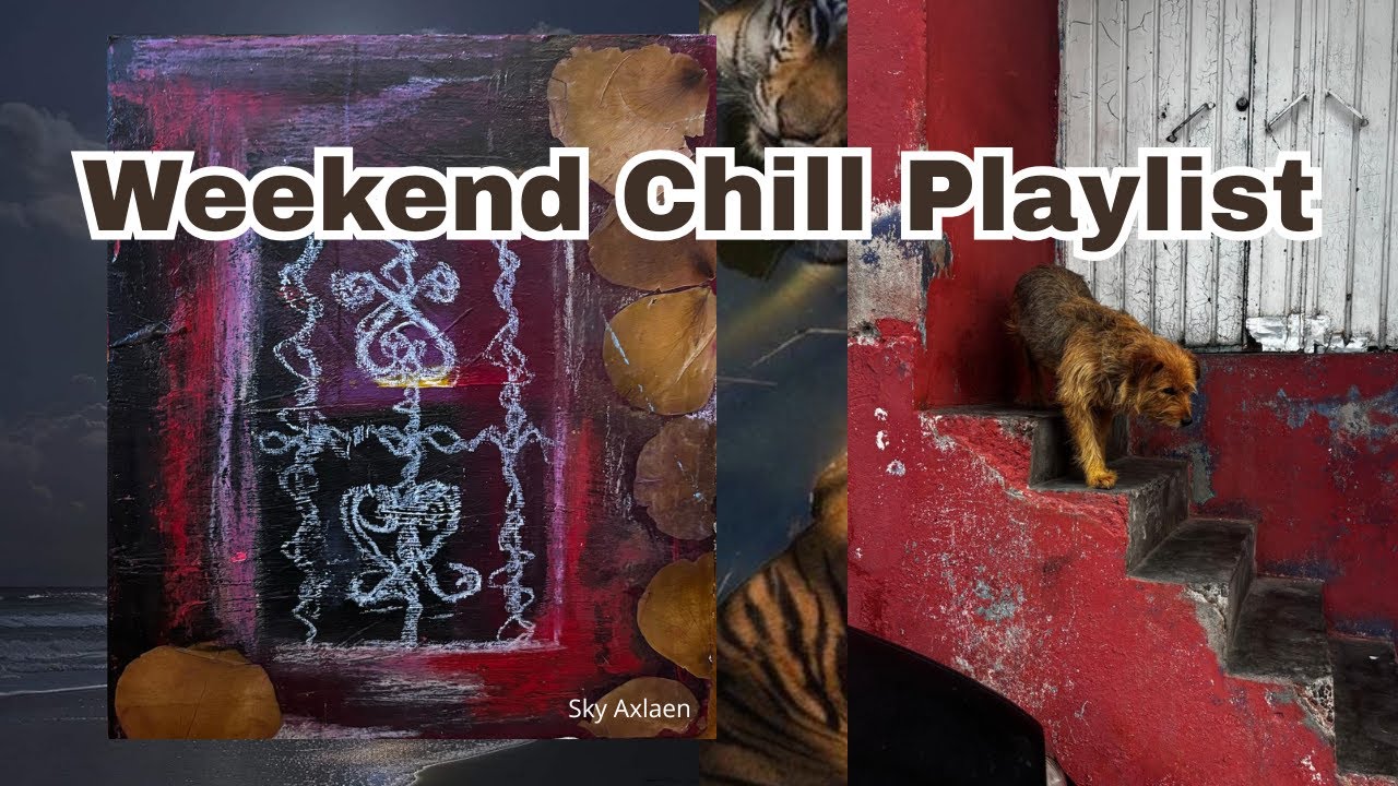 Weekend Chill Playlist