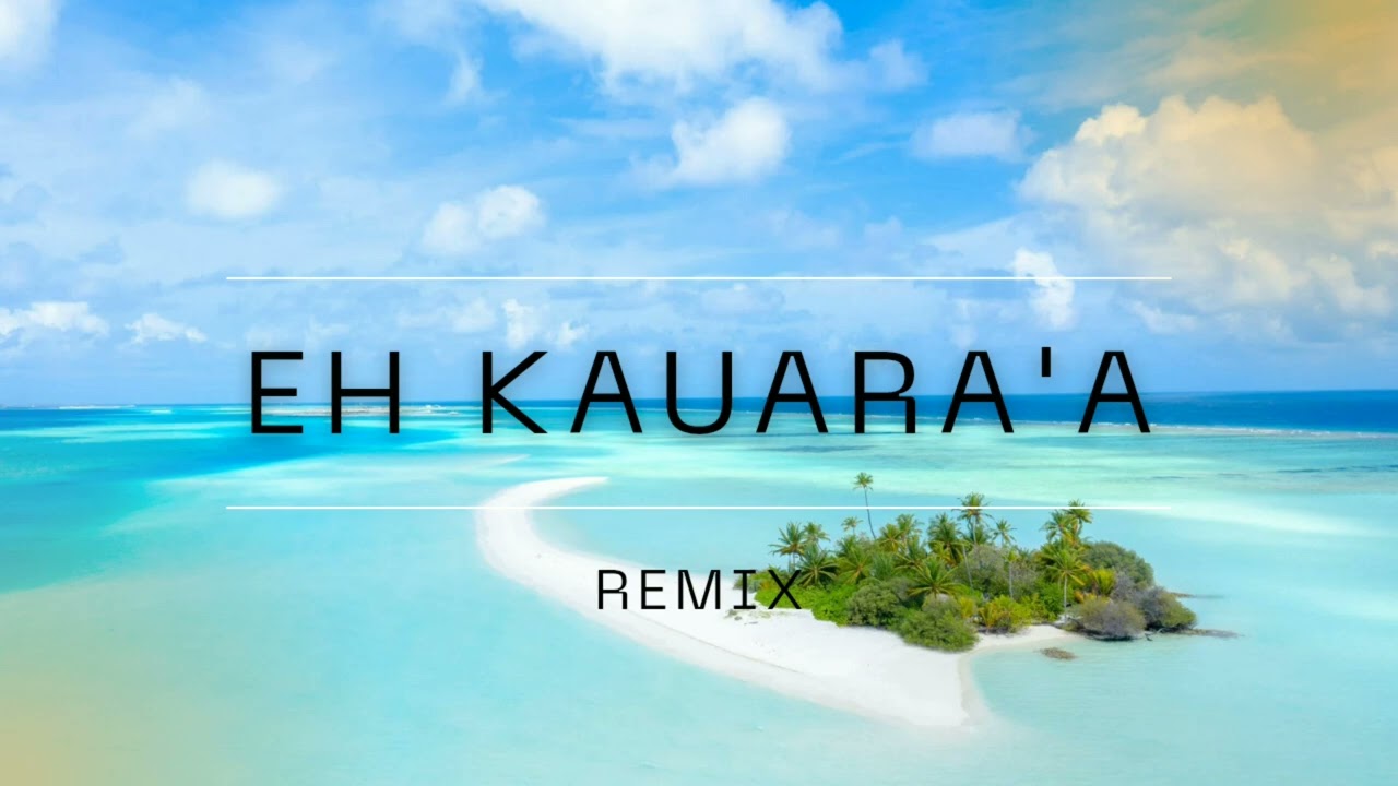 Eh Kauara'a [Remix]