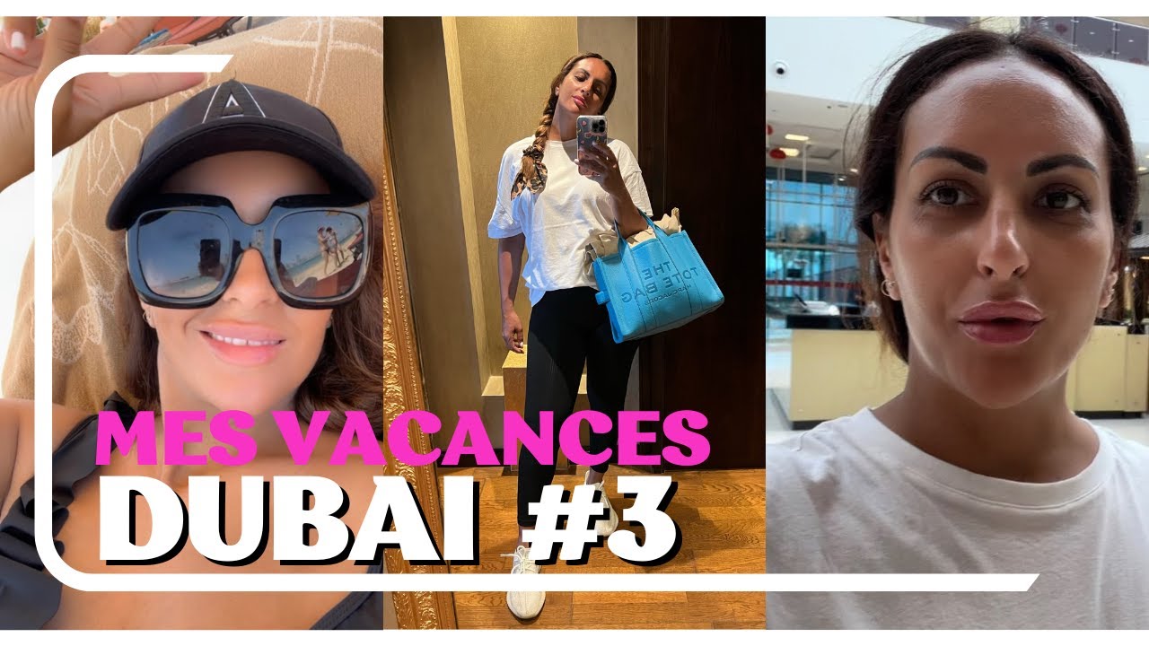 Mes Vacances à Dubai Épisode 3 (Je voyage seule)