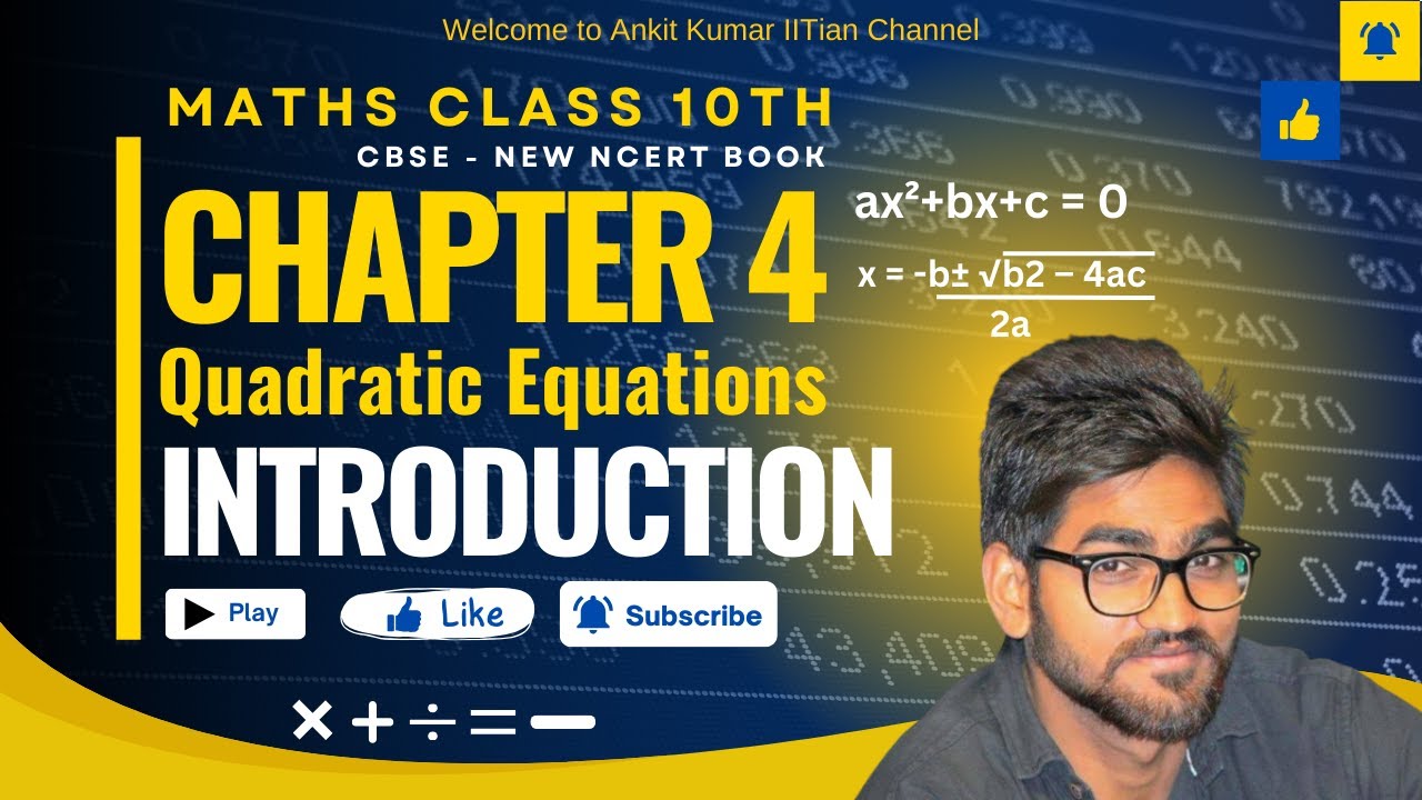 Class 10 Maths | Chapter 4 | Quadratic Equations | Introduction | CBSE New NCERT 