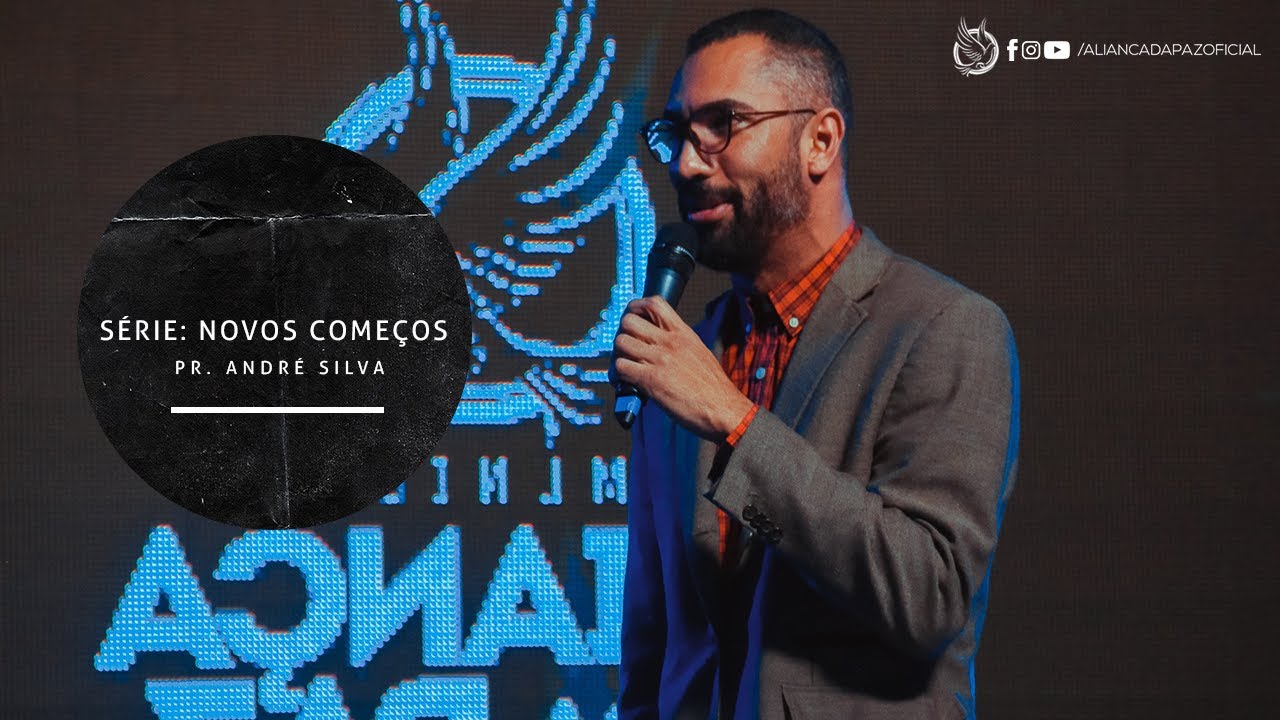Série: Novos Começos - Pr. André Silva | QUARTA-FEIRA 06/Novembro/2019