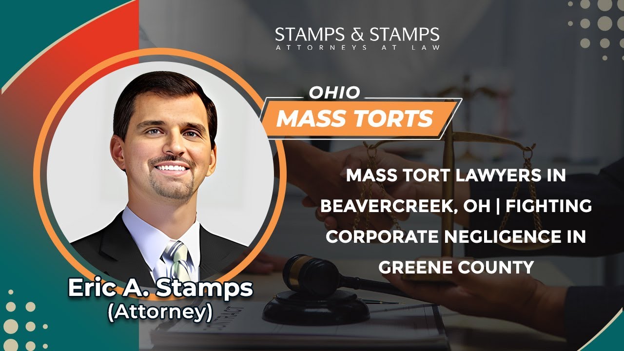 Mass Tort Lawyers In Beavercreek, OH | Fighting Corporate Negligence In Greene County