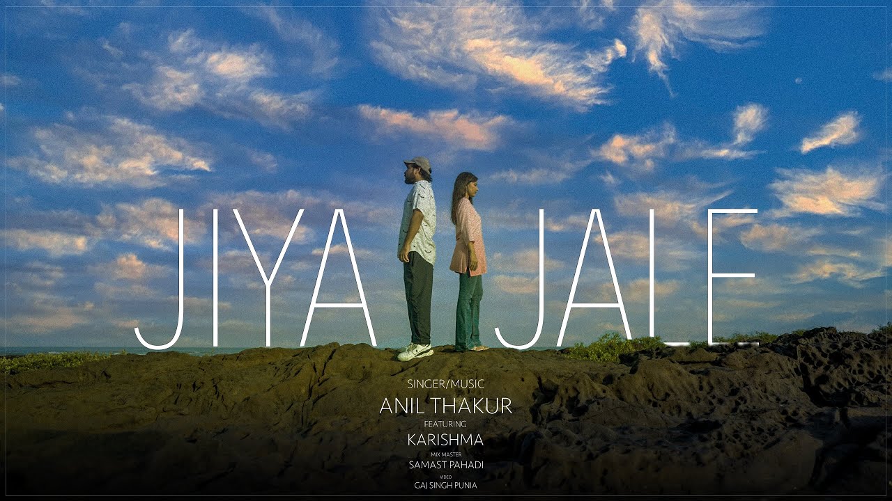 JIYA JALE | Anil Thakur | feat.Karishma |