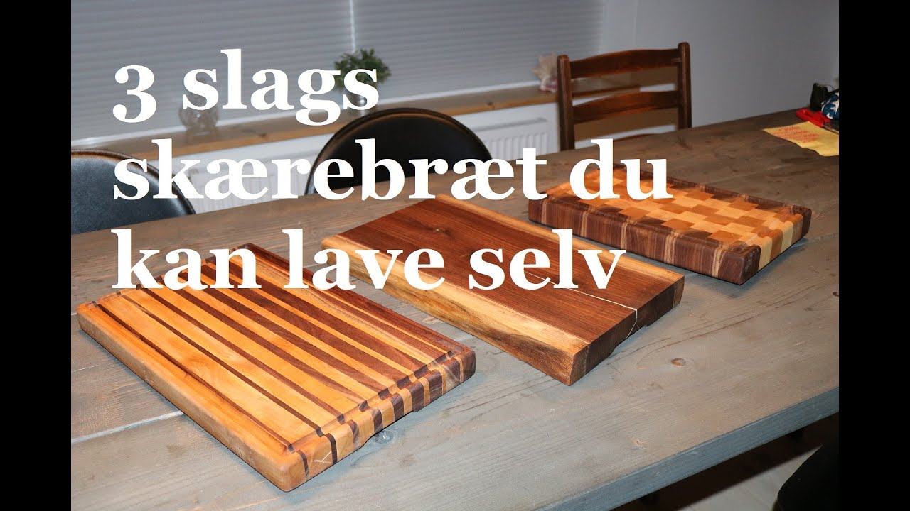 Hjemmelavede skærebræt i endetræ, plankelook eller stavlimet. Nem gør det selv