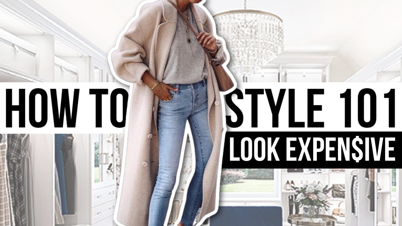 HOW TO STYLE 101: Look Expensive for Less!