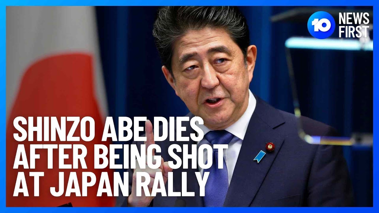 Shinzo Abe Dies Following Shooting At Nara Campaign Event | 10 News First