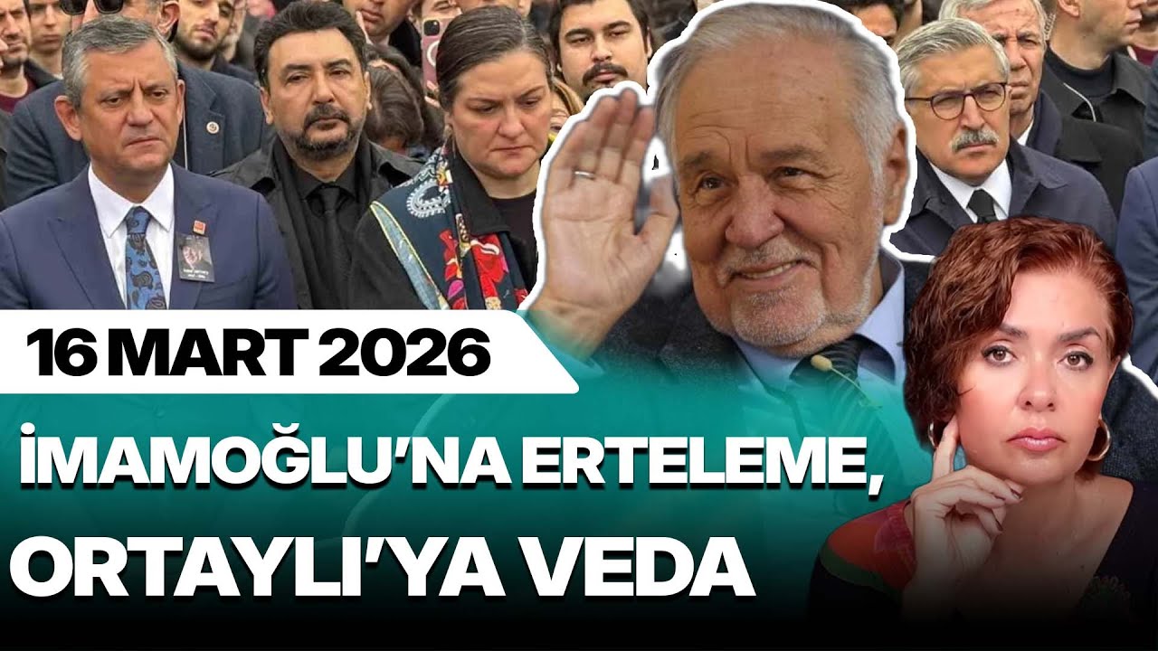 #canlı | İMAMOĞLU’NA ERTELEME, ORTAYLI’YA VEDA | Özlem Gürses