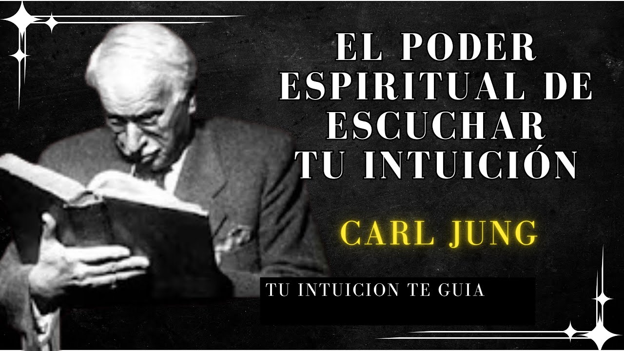 Esto Cambia Espiritualmente Cuando Sigues Tu Intuici&oacute;n - Carl Jung