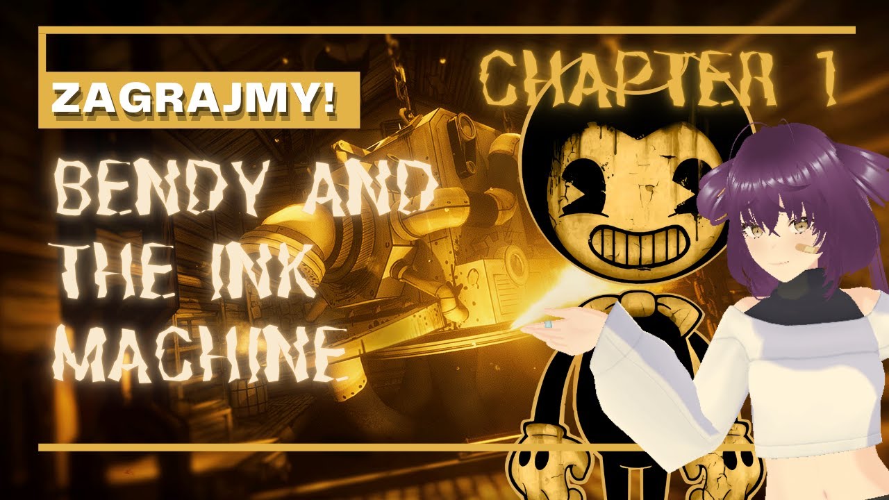 Bendy and the Ink Machine [ROZDZIAŁ 1]