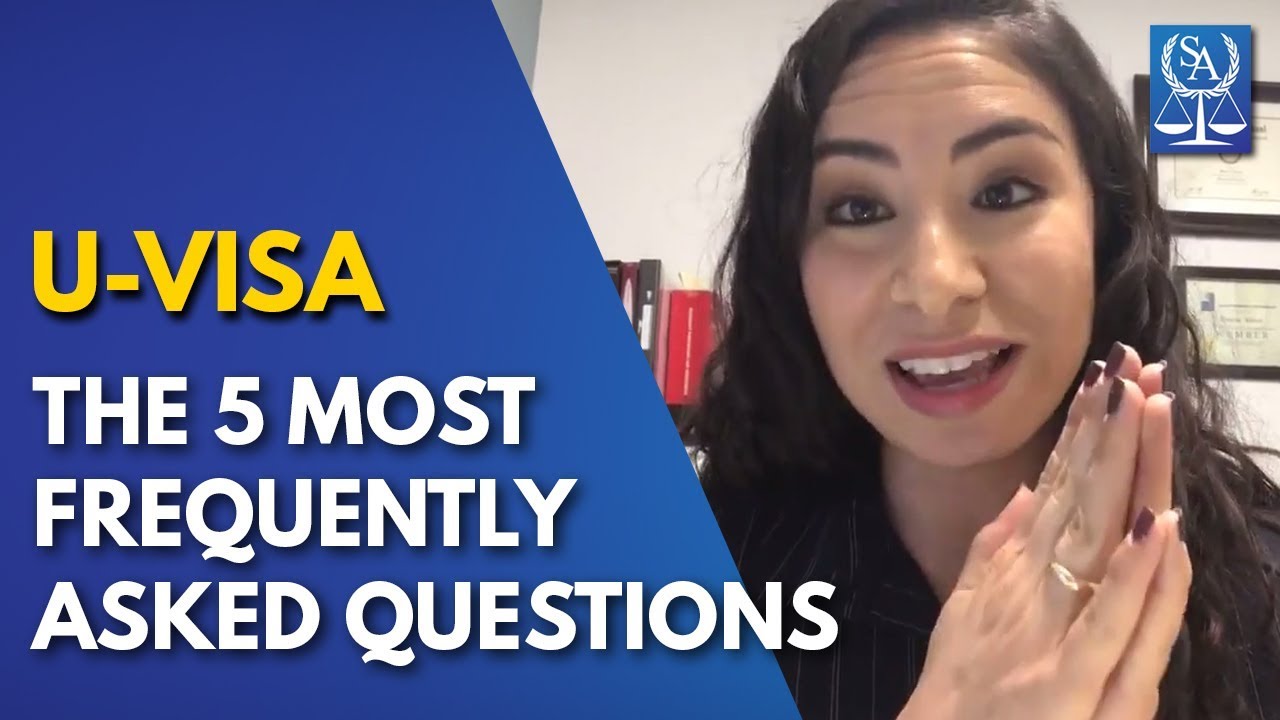 U-Visa - The 5 Most Frequently Asked Questions 2019