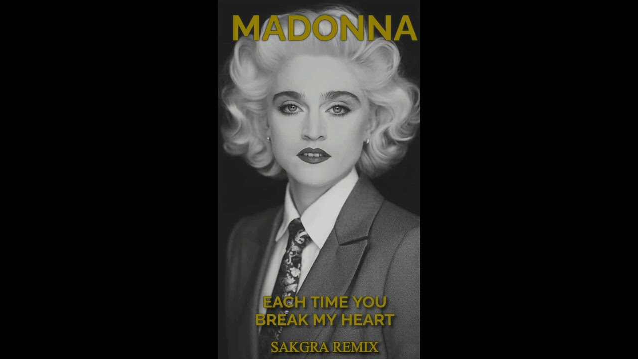 Madonna - Each Time You Break My Heart (Sakgra Remix)