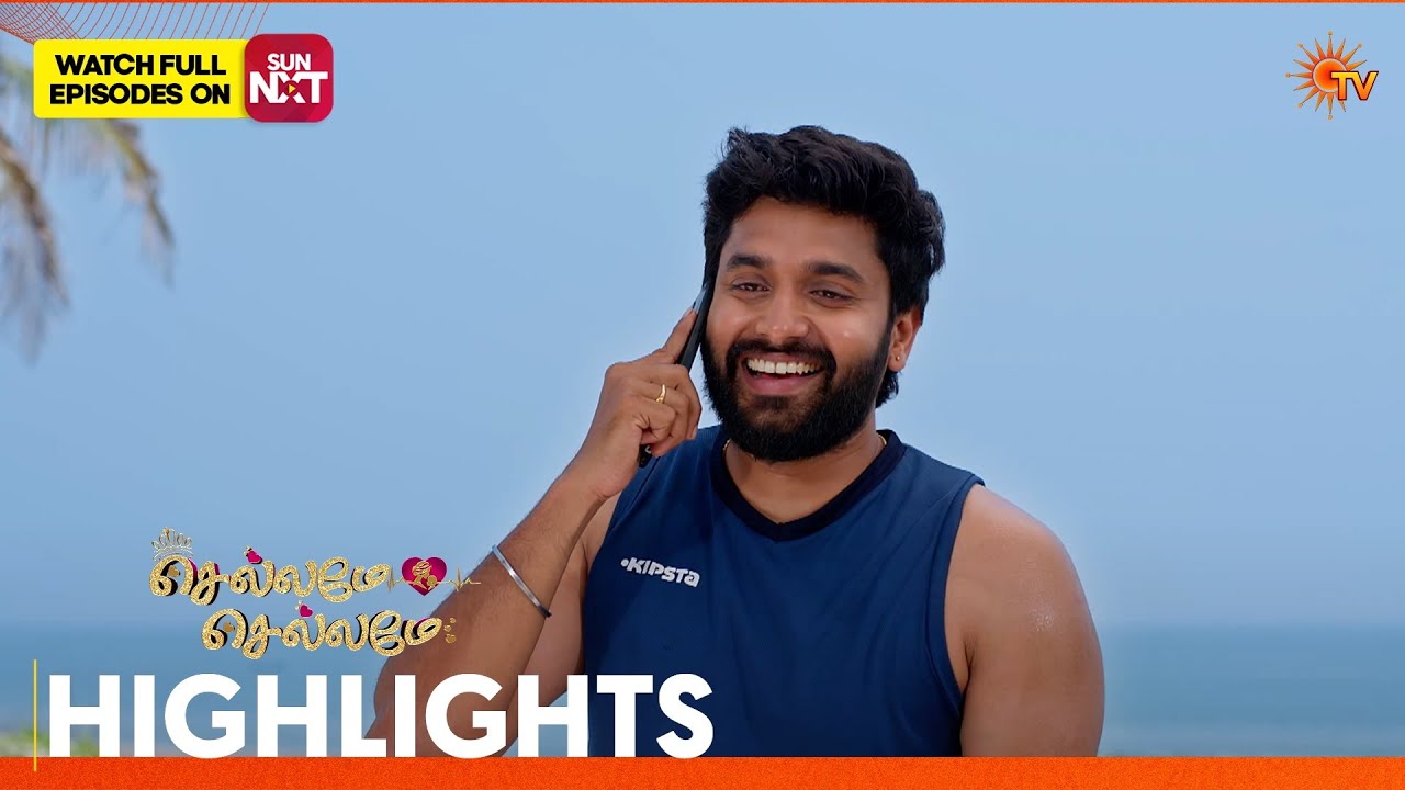 Chellame Chellame - Highlights | 19 Mar 2026 | Tamil Serial | Sun TV