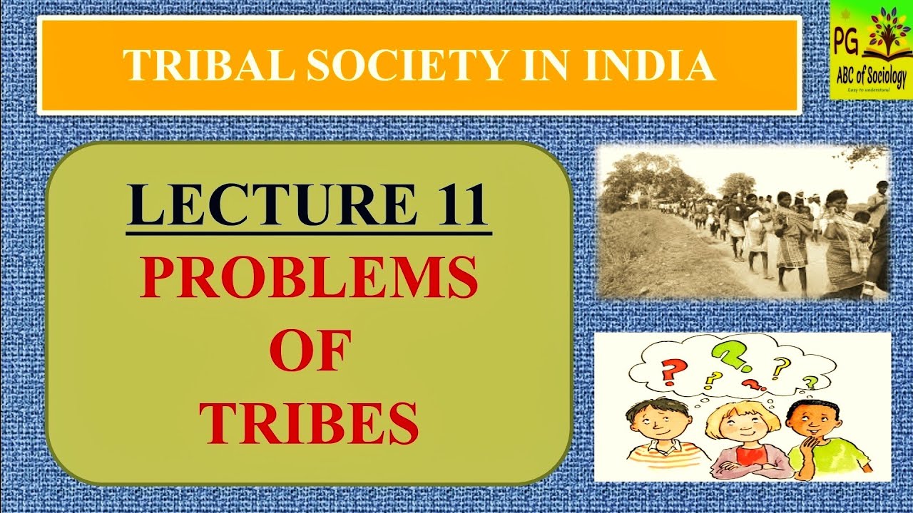 Problems of Tribes | Meaning of Tribe | Tribal Society in India