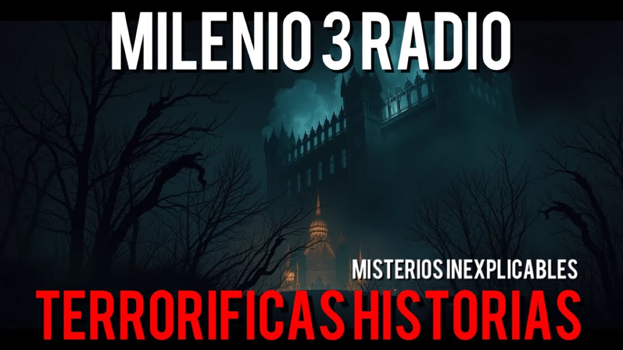 Milenio 3 Radio -   4 Horas Aterradoras y Miedo