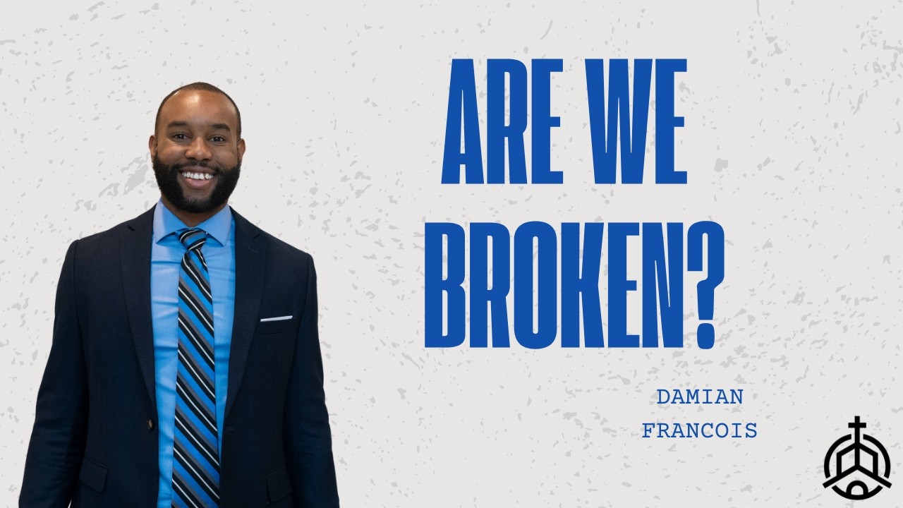 Are We Broken? | Damian Francois