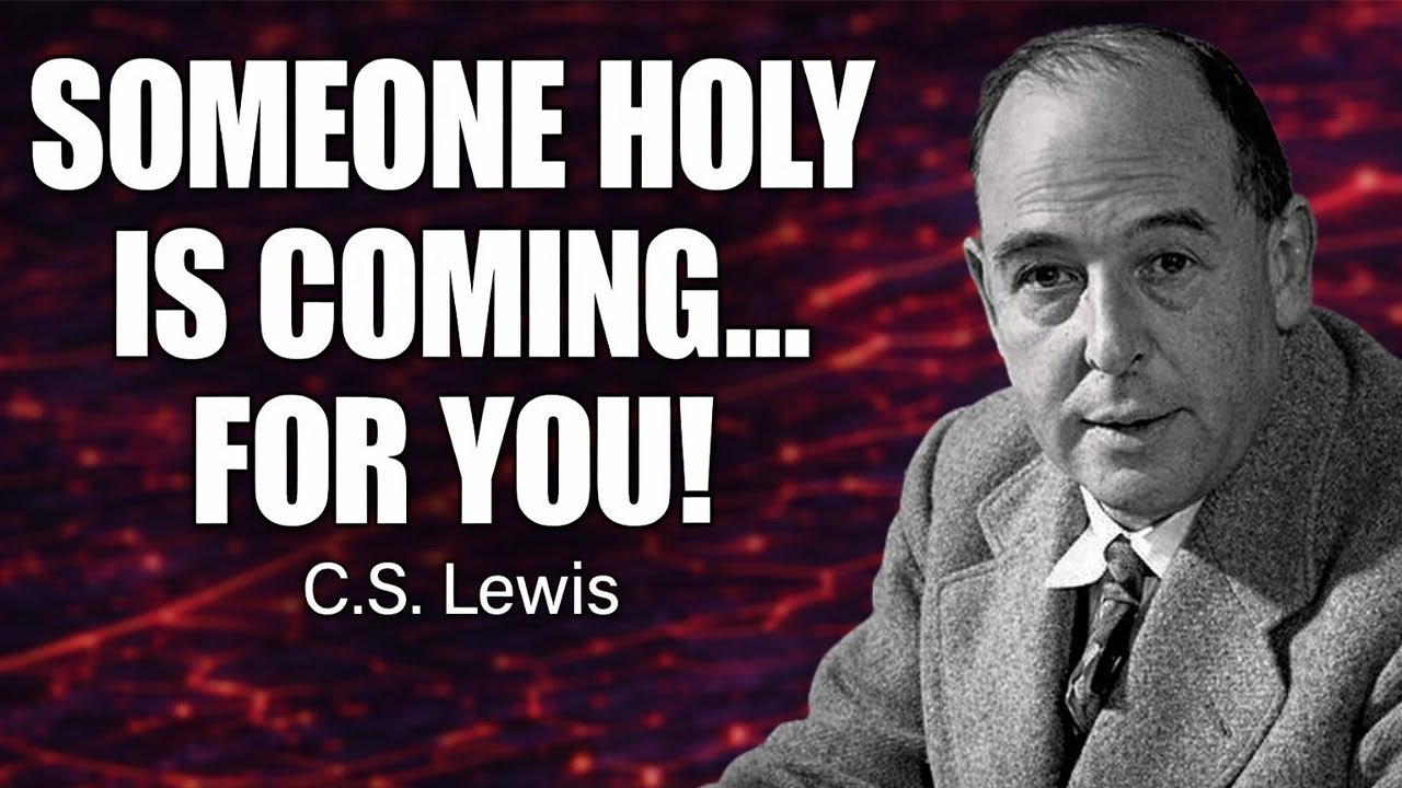 Someone Holy Has Been SEARCHING for You — And They Just Found Your Name | C.S. Lewis 2026
