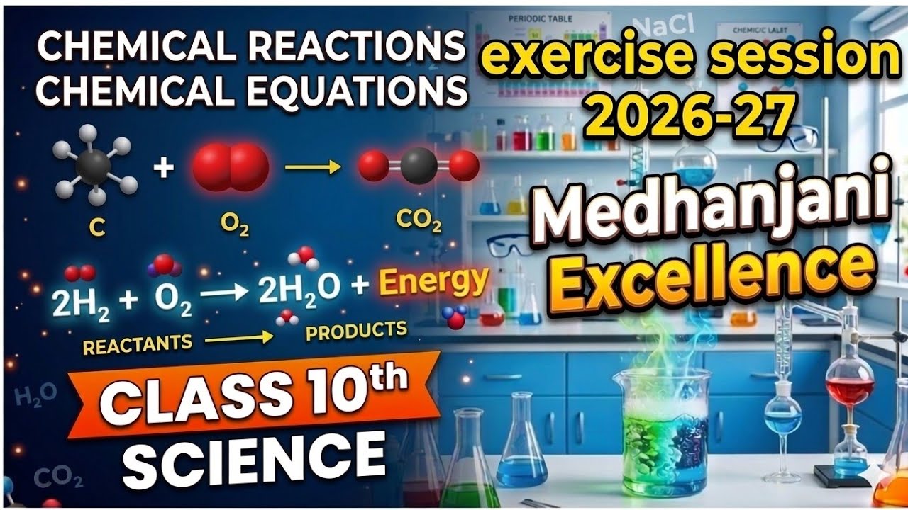 CHEMICAL REACTIONS AND EQUATIONS (EXERCISE SESSION)
