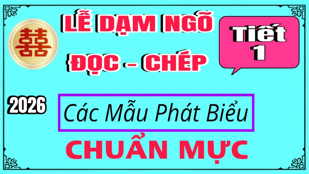 ĐỌC - CHÉP: CÁC MẪU PHÁT BIỂU TRONG LỄ DẠM NGÕ - TIẾT 1