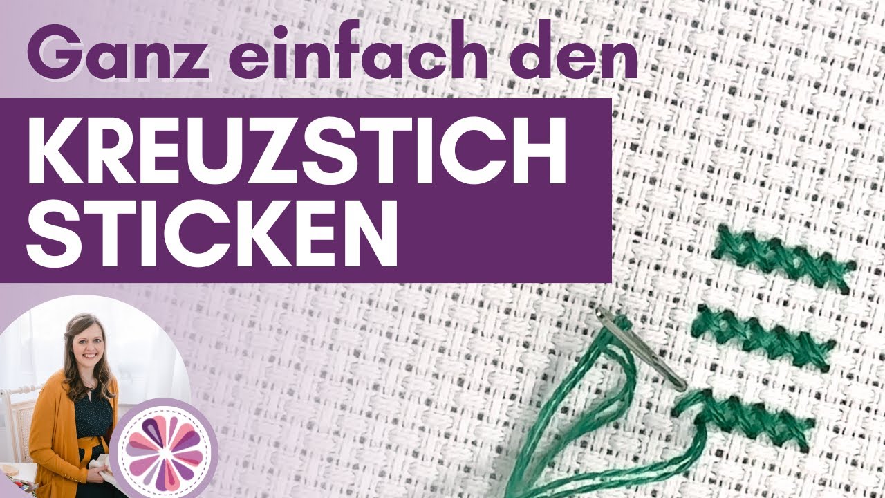 Kreuzstich sticken: Anleitung f&uuml;r Anf&auml;nger und Tipps f&uuml;r Fortgeschrittene