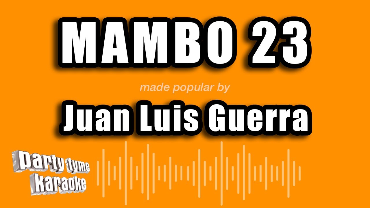 Juan Luis Guerra - Mambo 23 (Versión Karaoke)