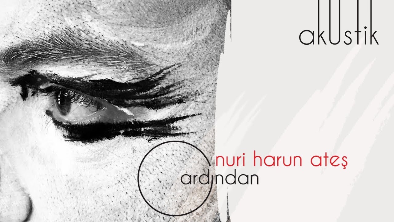 Nuri Harun Ateş — Ardından (Akustik)
