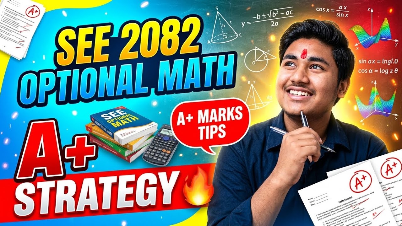 Class 10 Optional Math 🔥 How to Get A+ (4.0 GPA) in SEE 2082 | Smart Study Strategy + Topper Tips