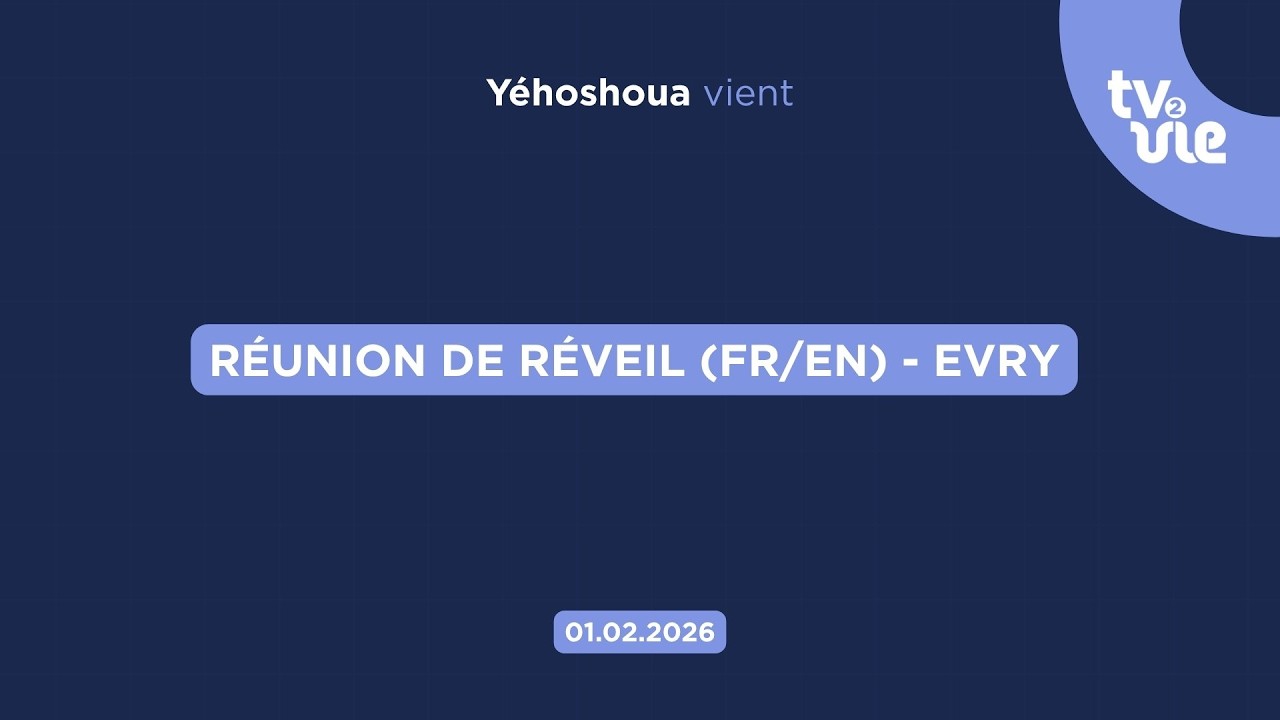 Réunion de réveil -  Evry (01/02/26)