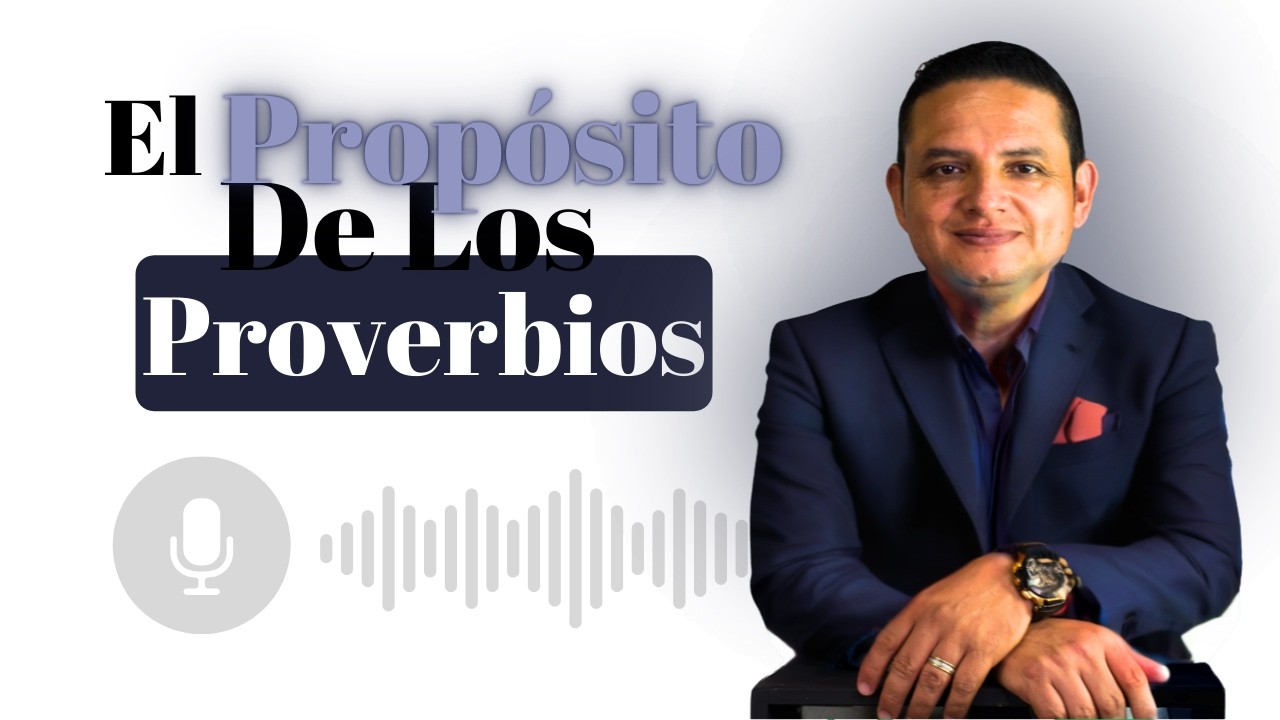El propósito de los proverbios que cambiará tu manera de vivir