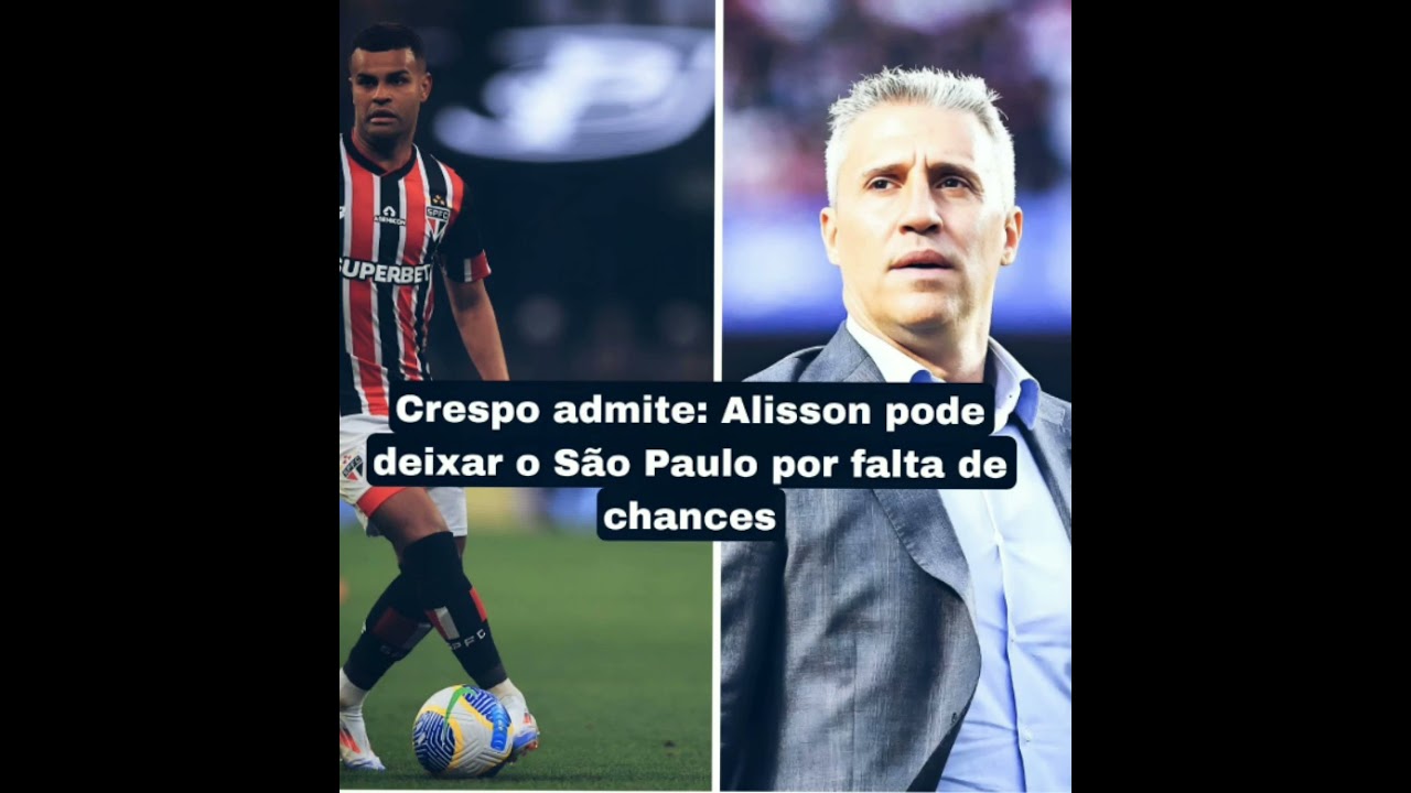Alisson de saída? Crespo explica situação no São Paulo
