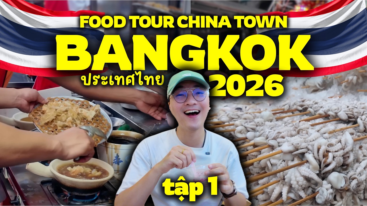 MÙA TẾT ĐI THÁI CÓ GÌ CHƠI? FOODTOUR CHINATOWN BANGKOK  | DU LỊCH THÁI LAN 2026