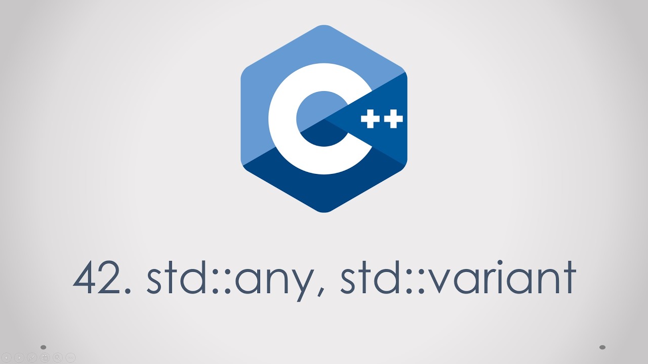 42. std::any, std::variant