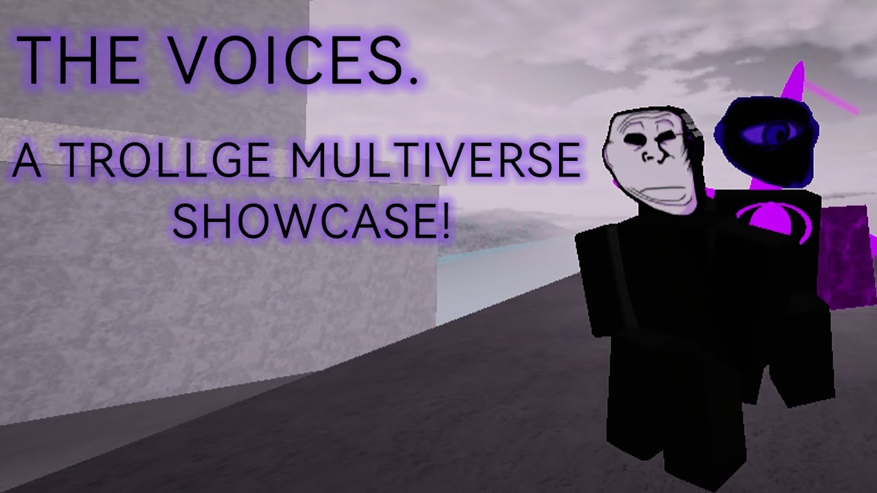 THE VOICES. | A TROLLGE MULTIVERSE SHOWCASE! #trollge #thevoices #showcase #roblox 