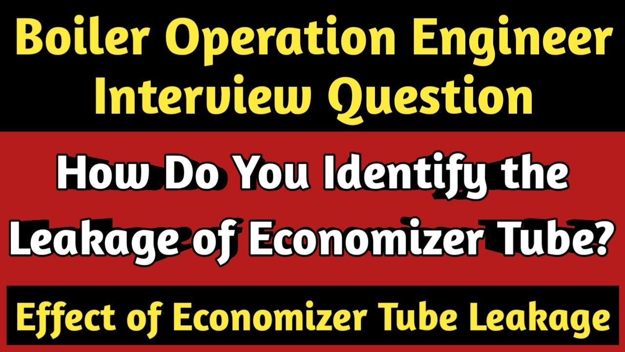 Q & A for BOE Interview | How do you identify the leakage in Economizer Tube? | Economizer tube |