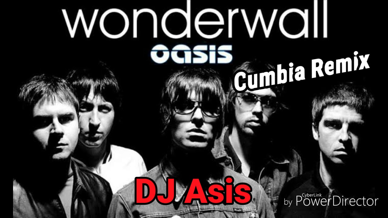 Wonderwall (Cumbia Remix)- Oasis-DJ Asis