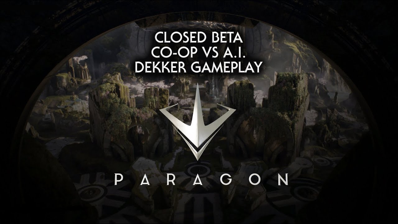 Paragon Closed Beta PC CO-OP VS A.I. Dekker Gameplay - No Commentary