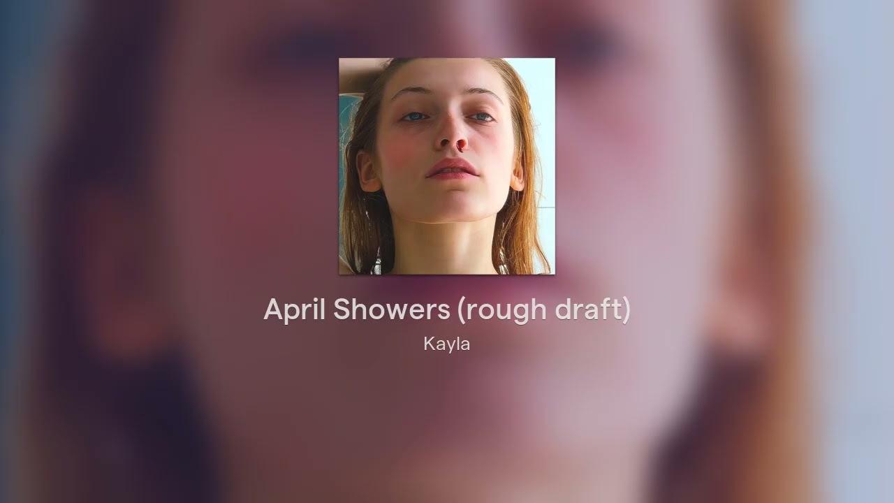 April Showers (rough draft)