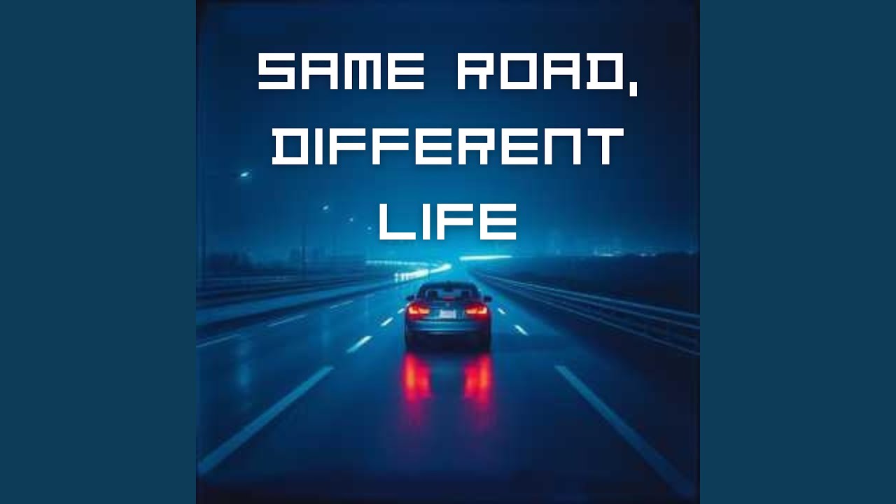 Same Road, Different Life (Slowed)