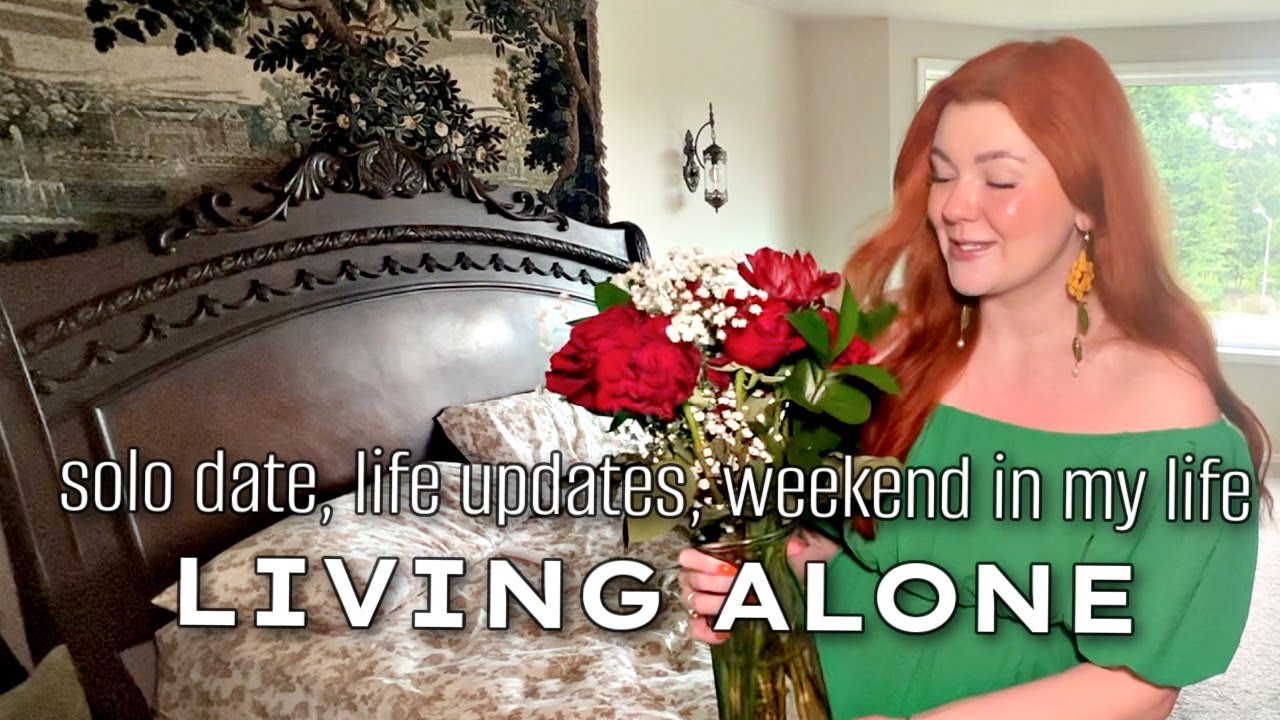 LIVING ALONE DIARIES: Weekend in My Life, Solo Dates, Independence Chat