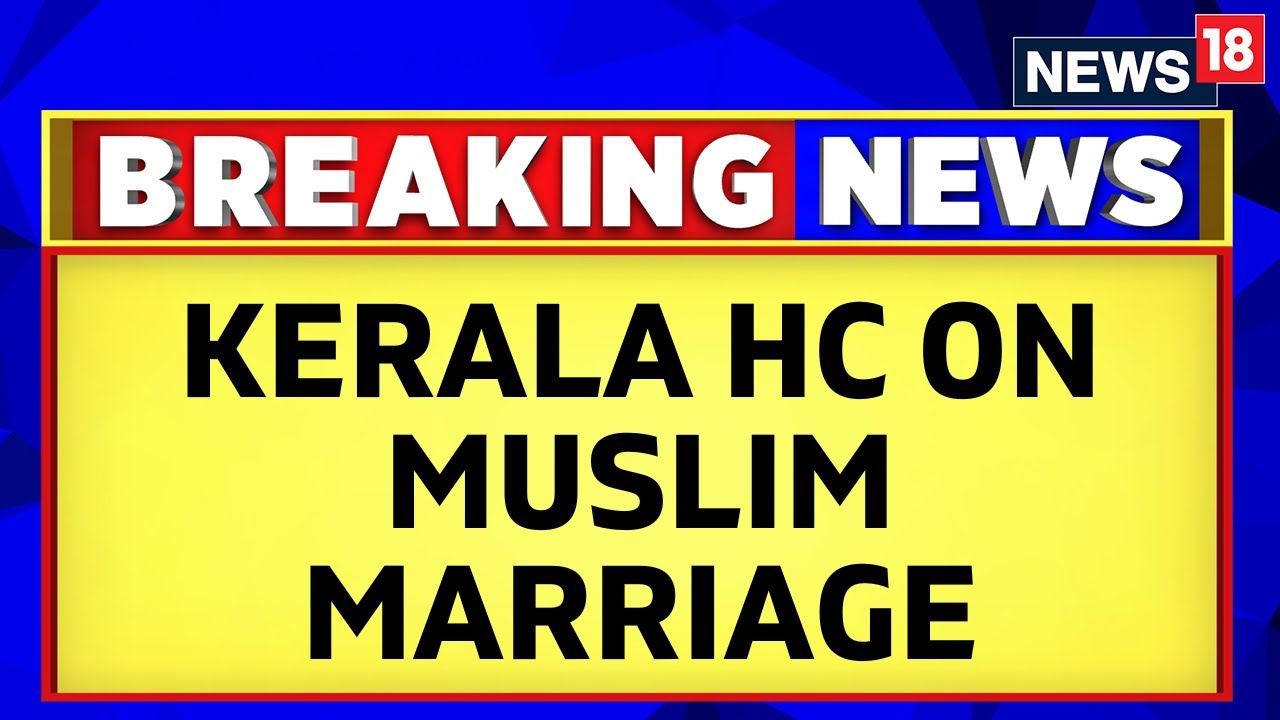 Kerala News | Kerala High Court&rsquo;s Big Order On Muslim Marriages | Pocso Act | English News