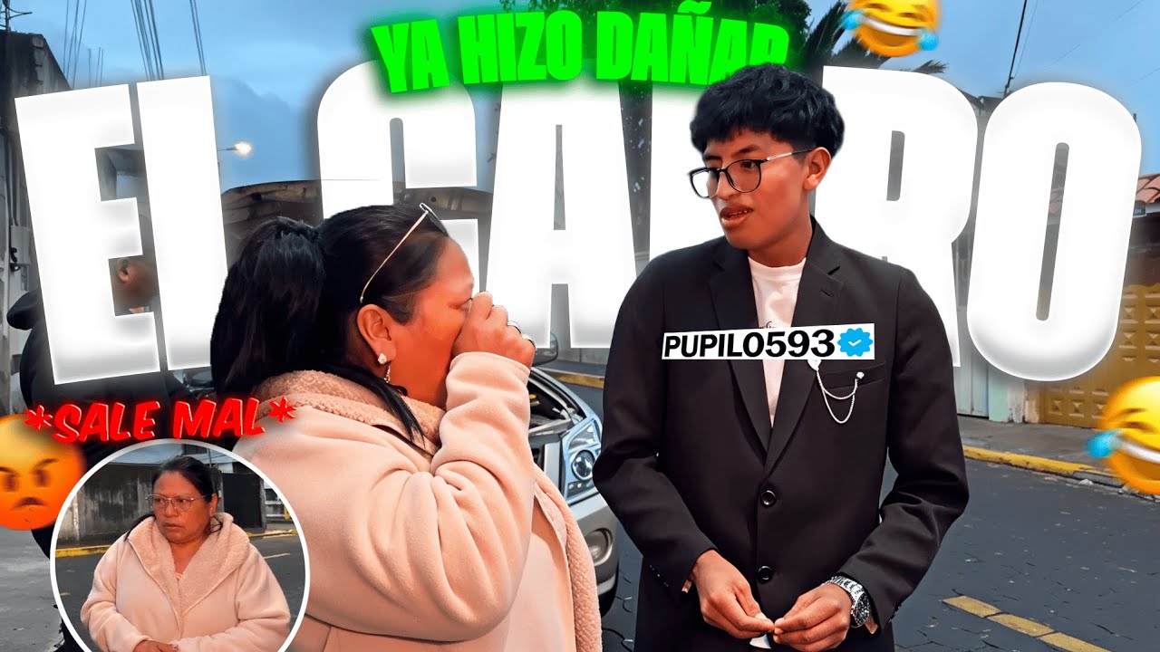PUPILO HACE LLORAR A SU MAMÁ POR DAÑAR SU CARRO *BROMA*😂🔥 | PUPILO593