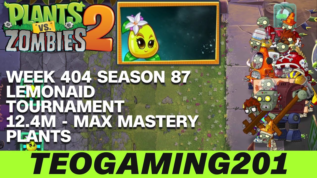 12.4M | Week 404 Lemonaid Tournament | PvZ 2 | Arena | Season 87 (MAX MASTERY)