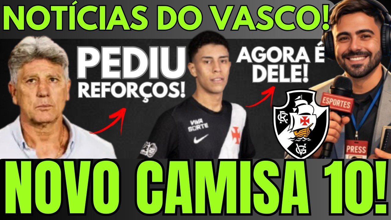 CONFIRMADO: VASCO TEM NOVO CAMISA 10! RENATO GAÚCHO INDICOU REFORÇOS! MAIS CONTRATAÇÕES VÃO CHEGAR!