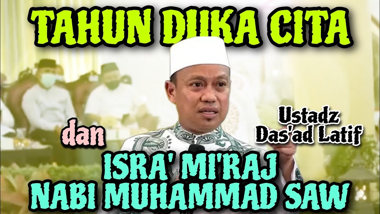 TAHUN DUKA CITA DAN ISRA' MI'RAJ NABI MUHAMMAD SAW | USTADZ DAS'AD LATIF | TABLIGH AKBAR