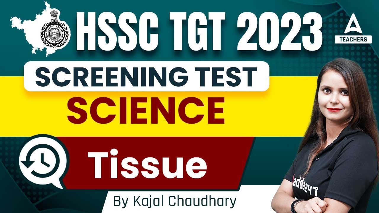 HSSC TGT 2023 | HSSC TGT Science Screening Preparation | Tissue Class -3 | By Kajal Chaudhary