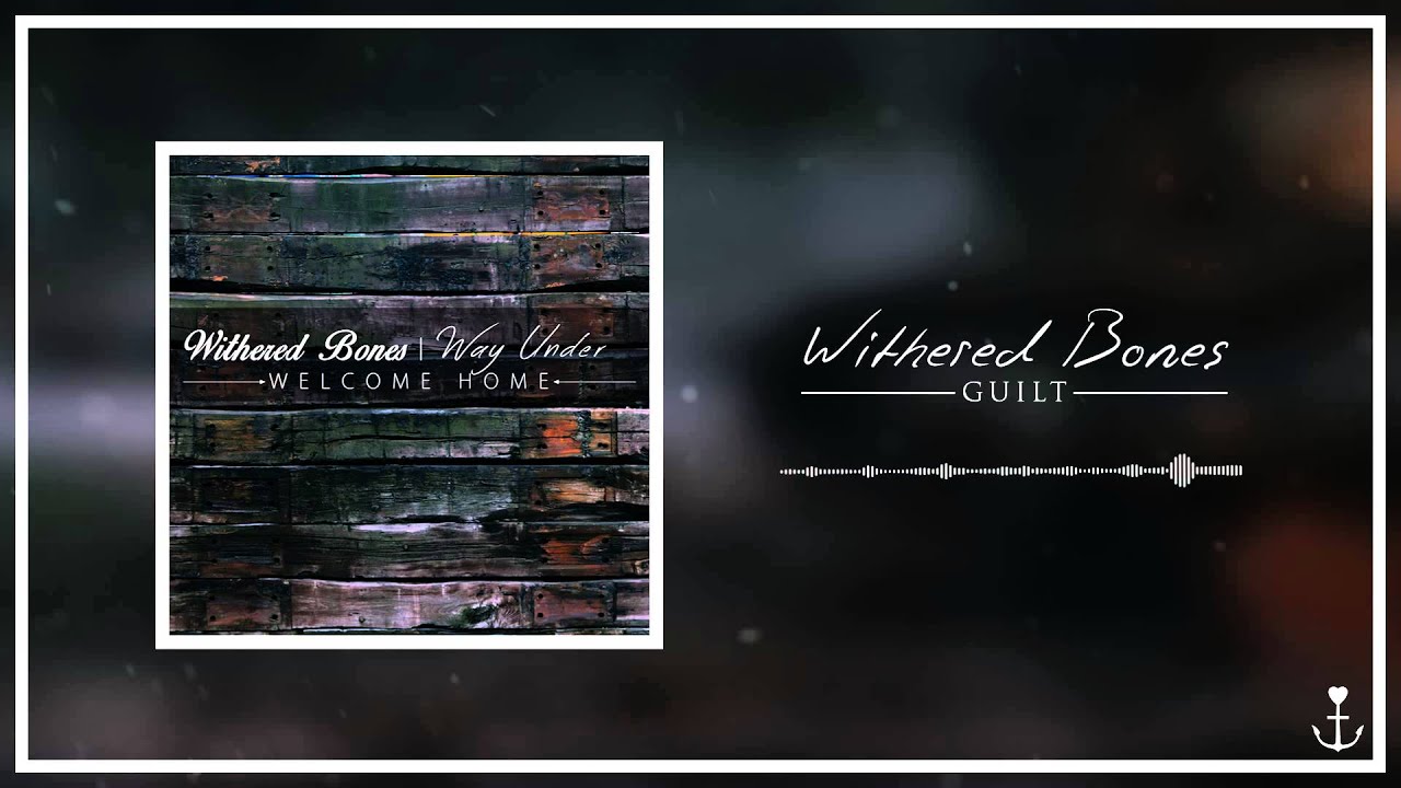 Withered Bones - Guilt